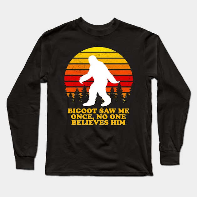 Bigfoot Saw Me Once, No One Believes Him Long Sleeve T-Shirt by narekmug